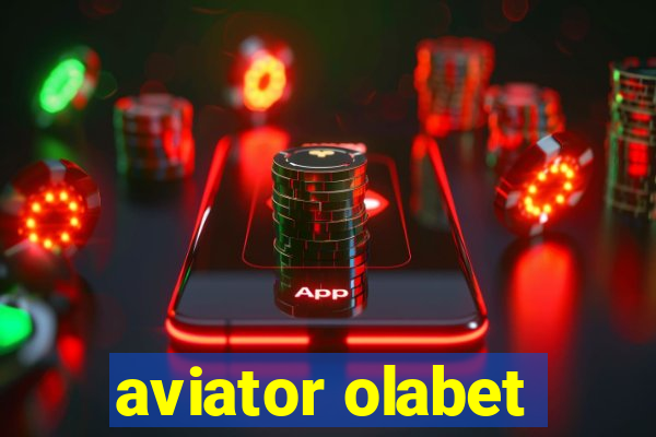 aviator olabet