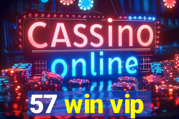 57 win vip