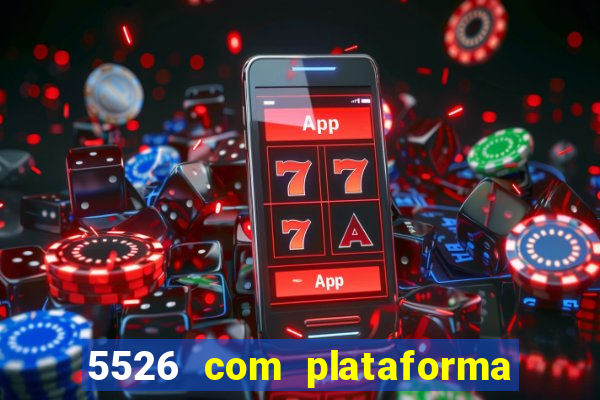5526 com plataforma de jogos