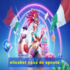 elisabet casa de aposta