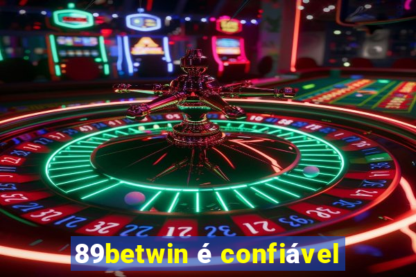 89betwin é confiável