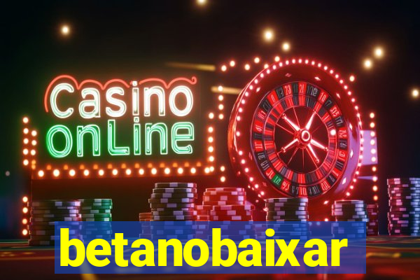 betanobaixar
