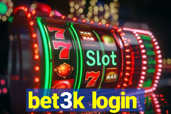 bet3k login