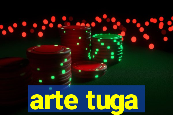 arte tuga