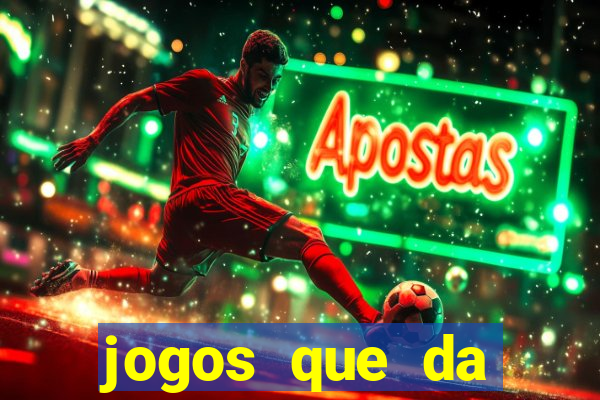 jogos que da dinheiro de verdade sem depositar