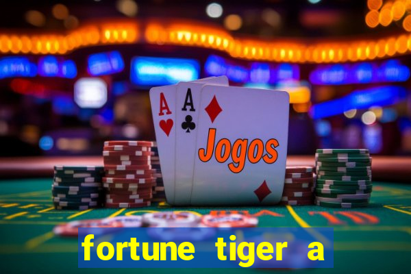 fortune tiger a partir de 1 real