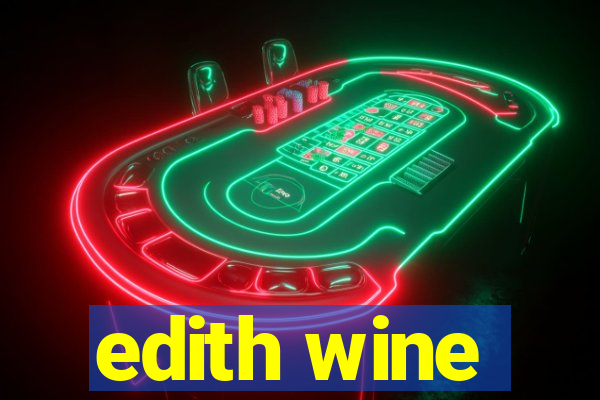 edith wine