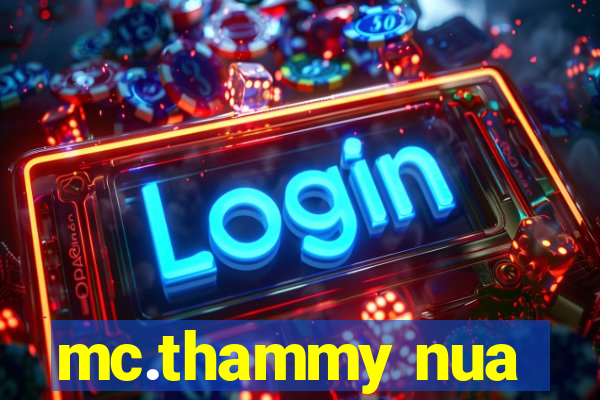 mc.thammy nua
