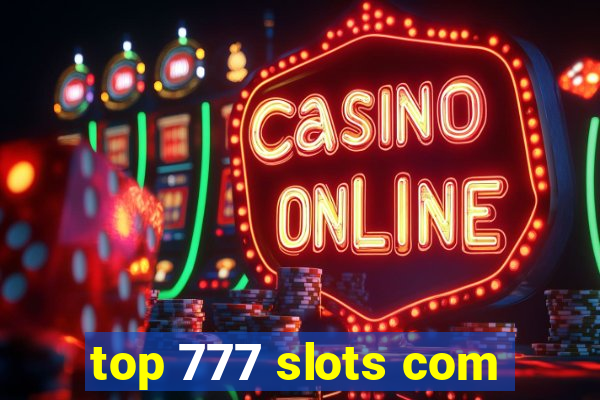 top 777 slots com