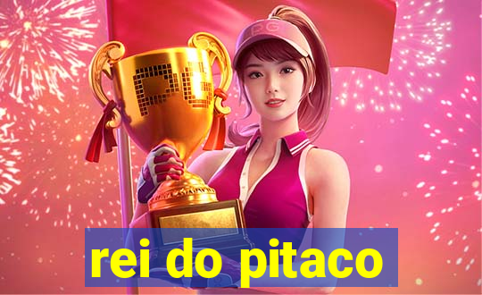 rei do pitaco