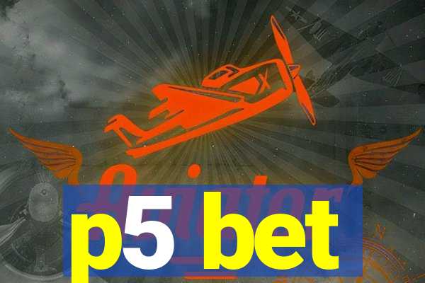 p5 bet