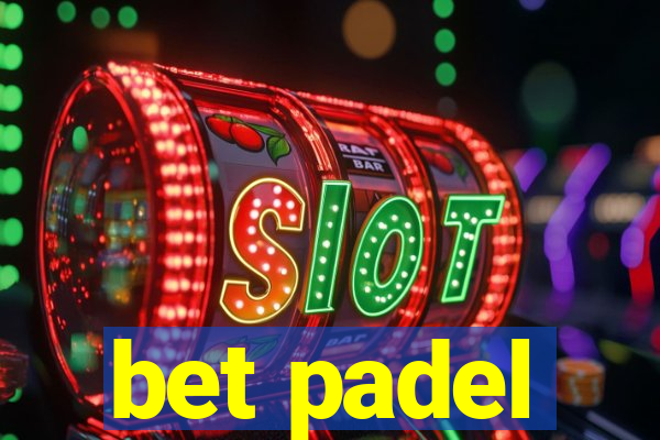 bet padel