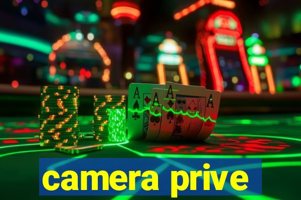 camera prive
