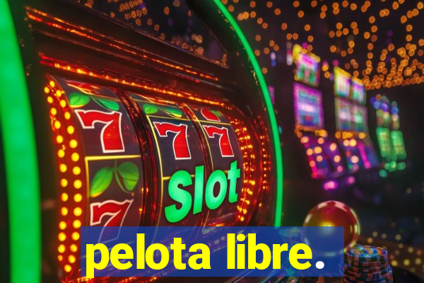 pelota libre.