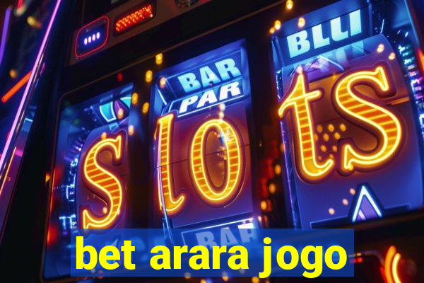 bet arara jogo