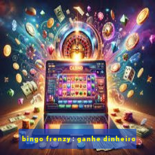 bingo frenzy: ganhe dinheiro