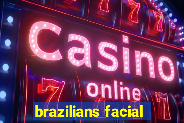 brazilians facial