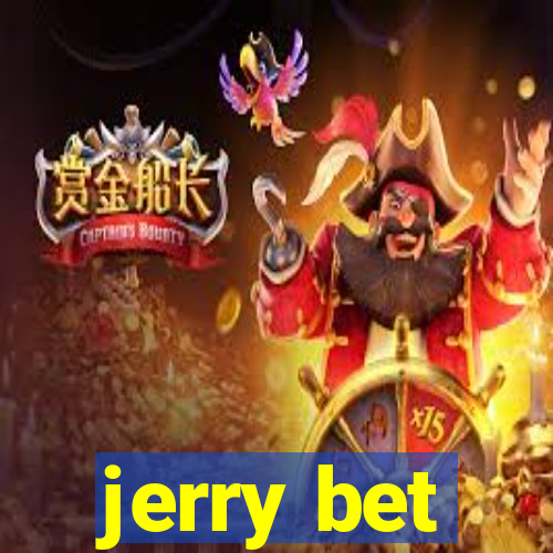 jerry bet