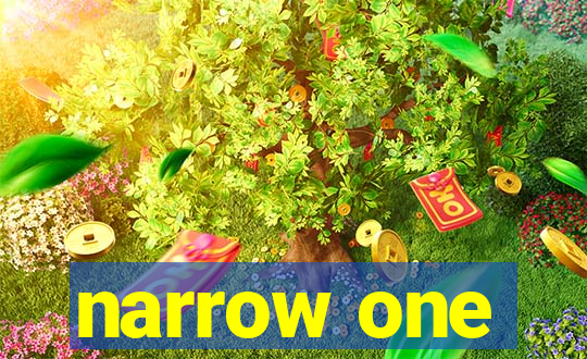 narrow one
