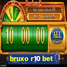 bruxo r10 bet