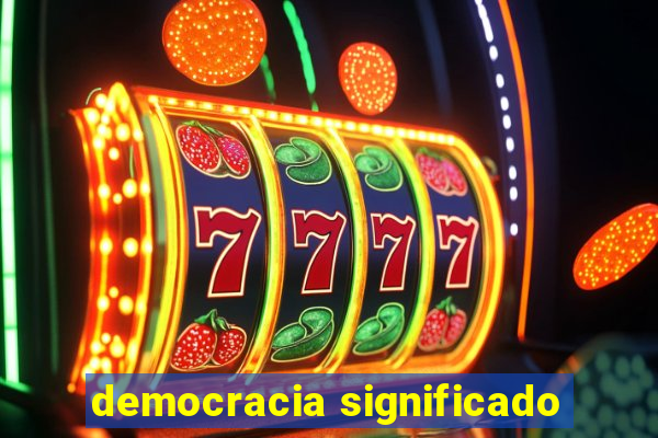 democracia significado