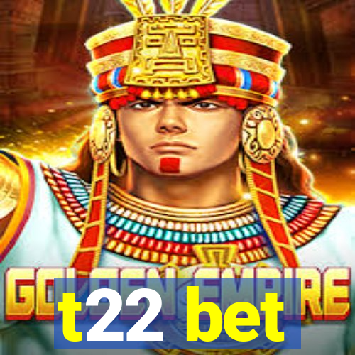 t22 bet