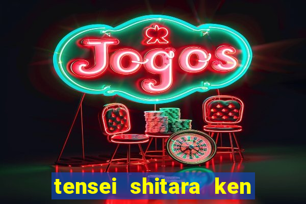 tensei shitara ken deshita dublado