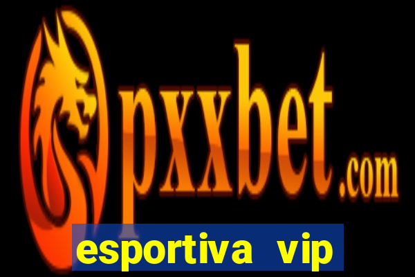 esportiva vip reclame aqui