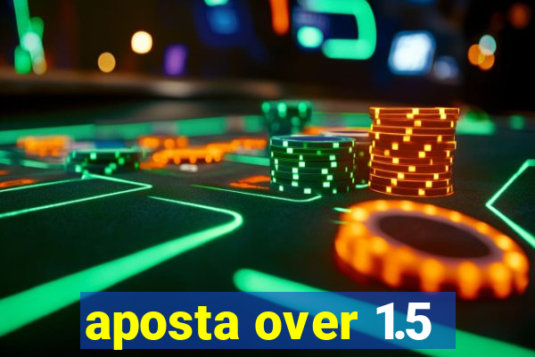 aposta over 1.5
