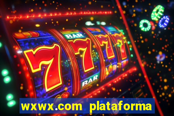 wxwx.com plataforma de jogos