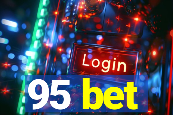 95 bet