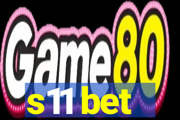 s11 bet