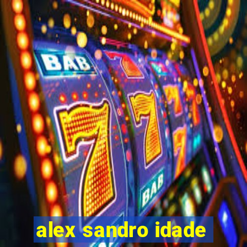 alex sandro idade
