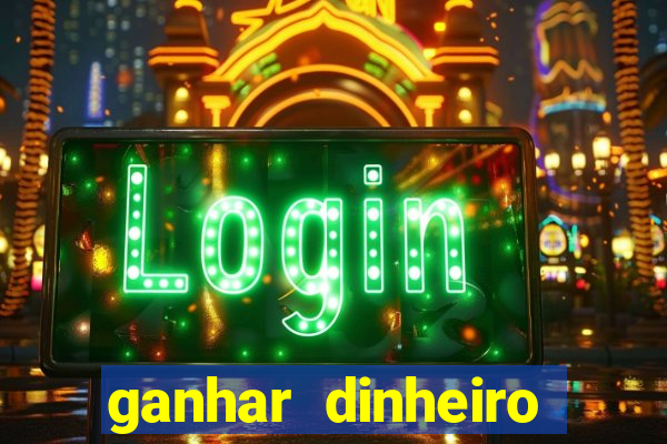 ganhar dinheiro jogando sem precisar depositar