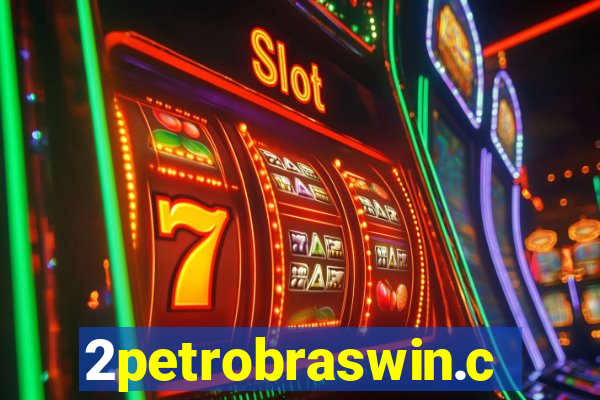 2petrobraswin.com