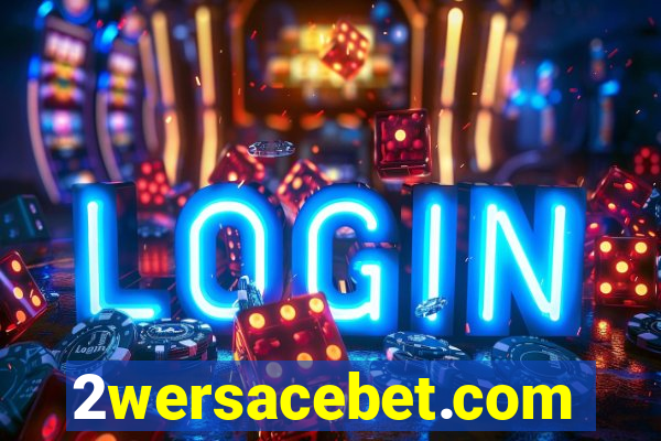 2wersacebet.com