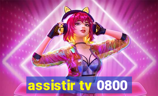 assistir tv 0800