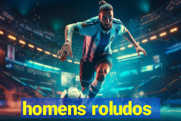 homens roludos