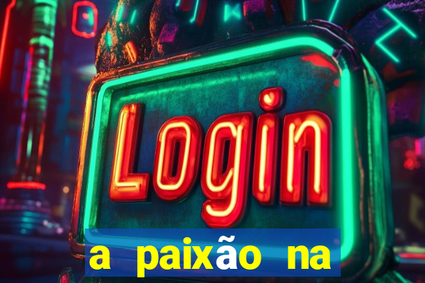 a paixão na ciência da venda bb significa