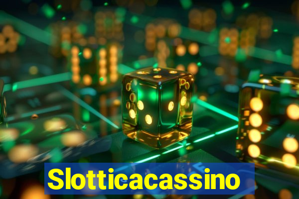 Slotticacassino