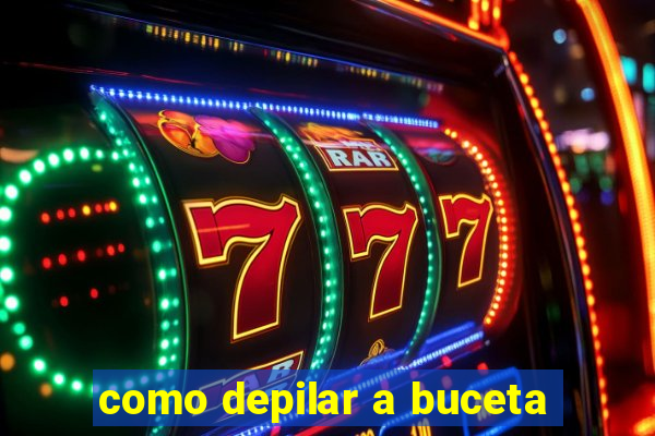 como depilar a buceta