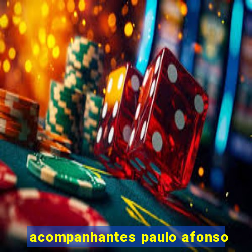 acompanhantes paulo afonso