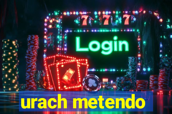 urach metendo