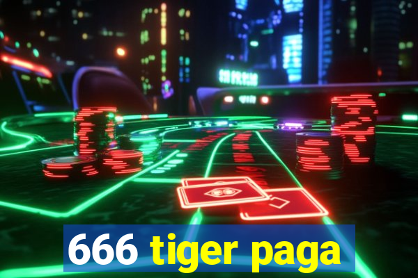 666 tiger paga