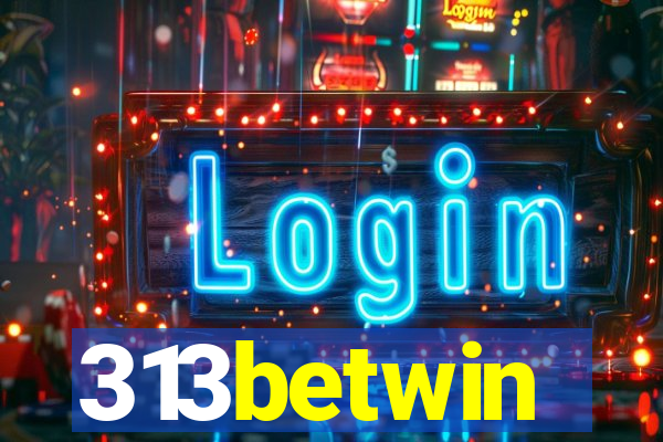 313betwin