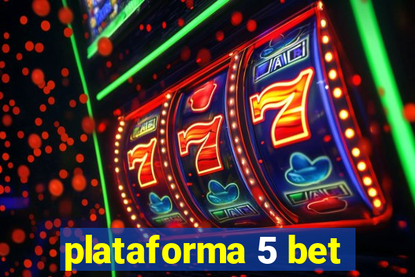 plataforma 5 bet