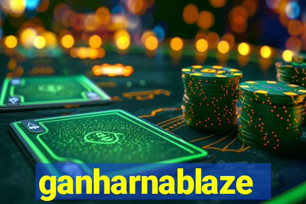 ganharnablaze