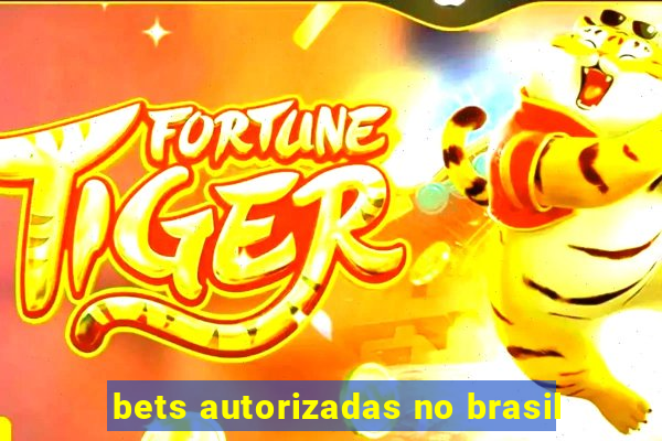 bets autorizadas no brasil