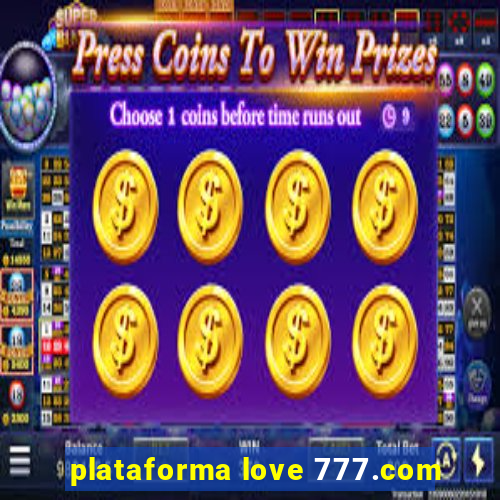 plataforma love 777.com