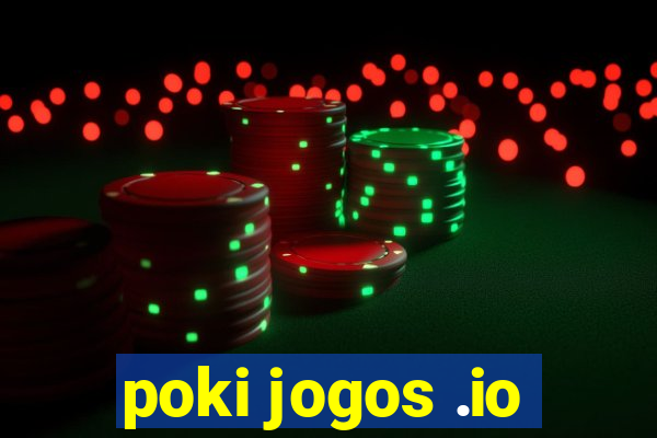 poki jogos .io